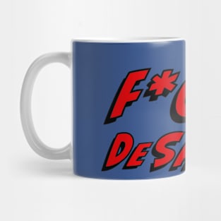 F*CK DeSantis Mug